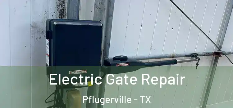 Electric Gate Repair Pflugerville - TX