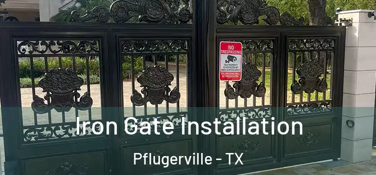 Iron Gate Installation Pflugerville - TX