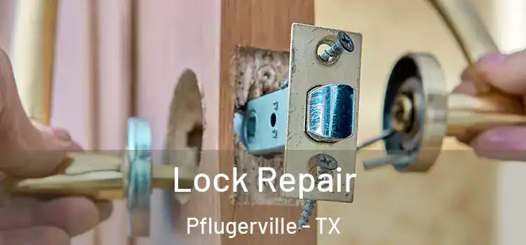 Lock Repair Pflugerville - TX