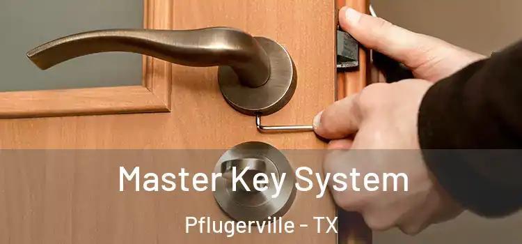 Master Key System Pflugerville - TX