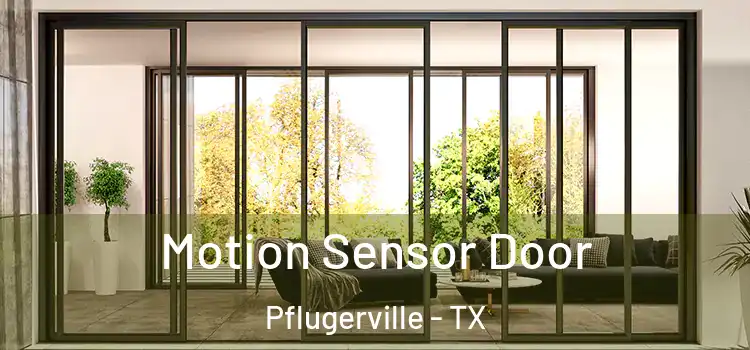 Motion Sensor Door Pflugerville - TX