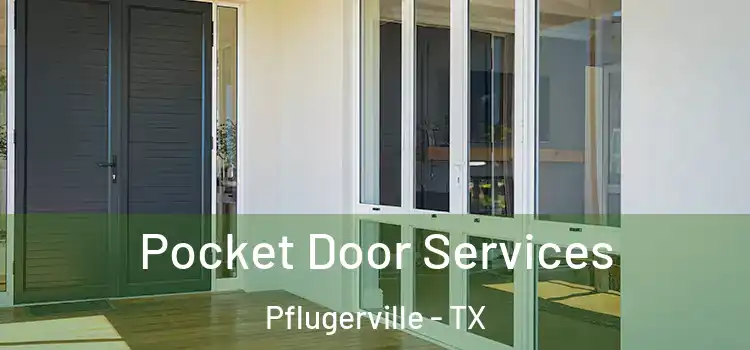 Pocket Door Services Pflugerville - TX