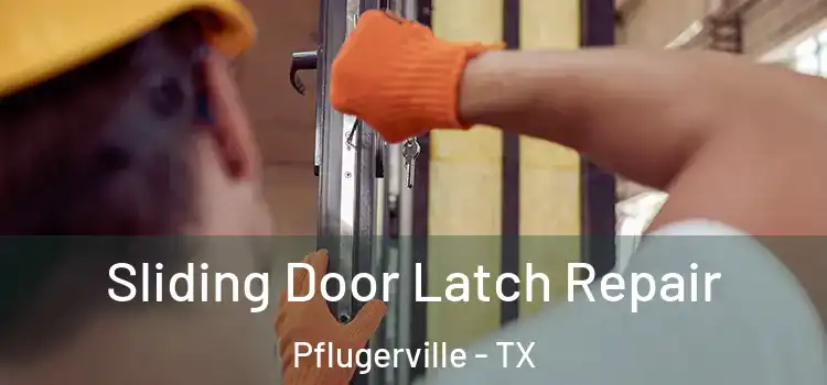  Sliding Door Latch Repair Pflugerville - TX