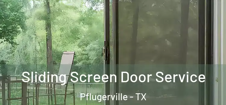 Sliding Screen Door Service Pflugerville - TX