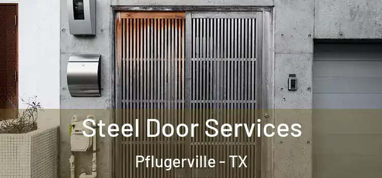 Steel Door Services Pflugerville - TX